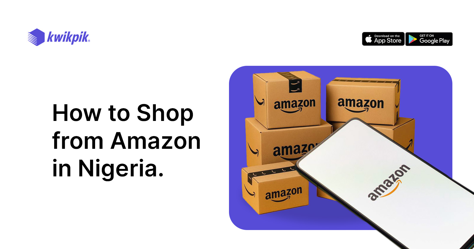 How to Shop from Amazon in Nigeria | Kwikpik